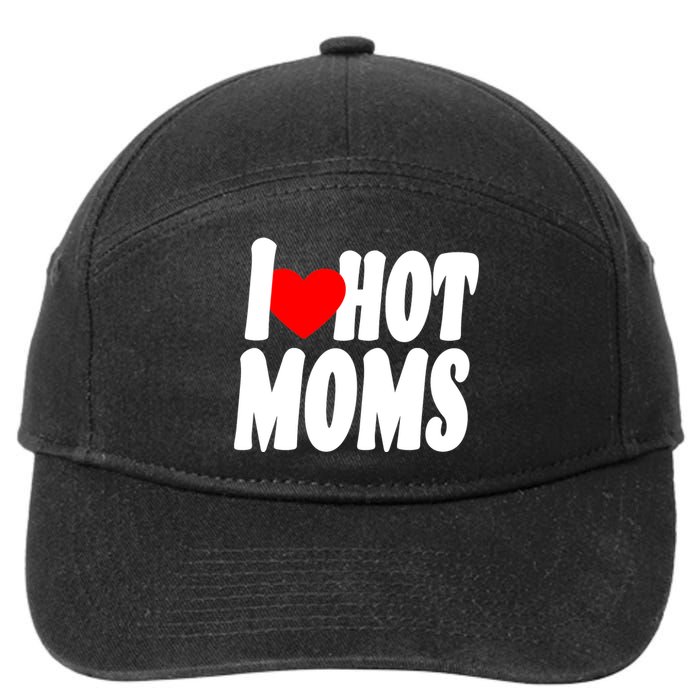 I Love Hot Moms Heart Hot Mothers 7-Panel Snapback Hat