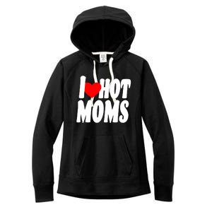 I Love Hot Moms Heart Hot Mothers Women's Fleece Hoodie