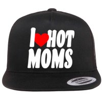 I Love Hot Moms Heart Hot Mothers Flatbill Hat