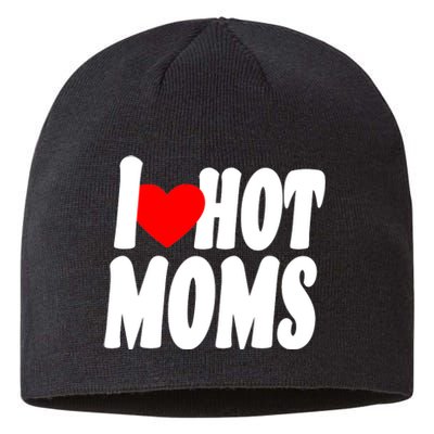 I Love Hot Moms Heart Hot Mothers Sustainable Beanie