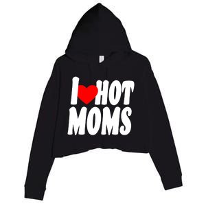 I Love Hot Moms Heart Hot Mothers Crop Fleece Hoodie