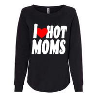 I Love Hot Moms Heart Hot Mothers Womens California Wash Sweatshirt