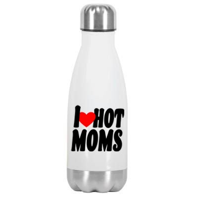 I Love Hot Moms Heart Hot Mothers Stainless Steel Insulated Water Bottle