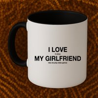 I love It When My Girlfriend Lets Me Play Video Games Mug