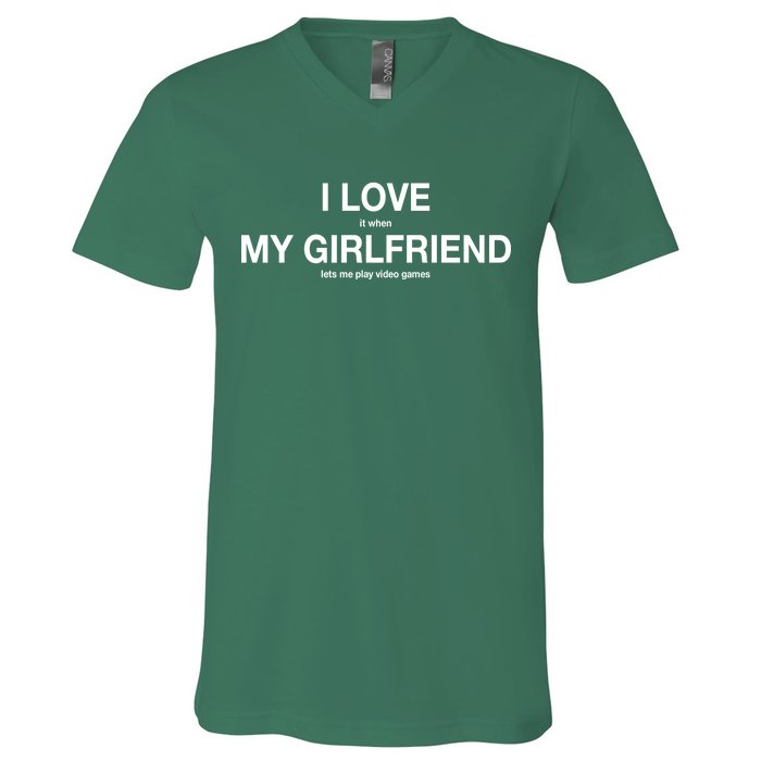 I love It When My Girlfriend Lets Me Play Video Games V-Neck T-Shirt