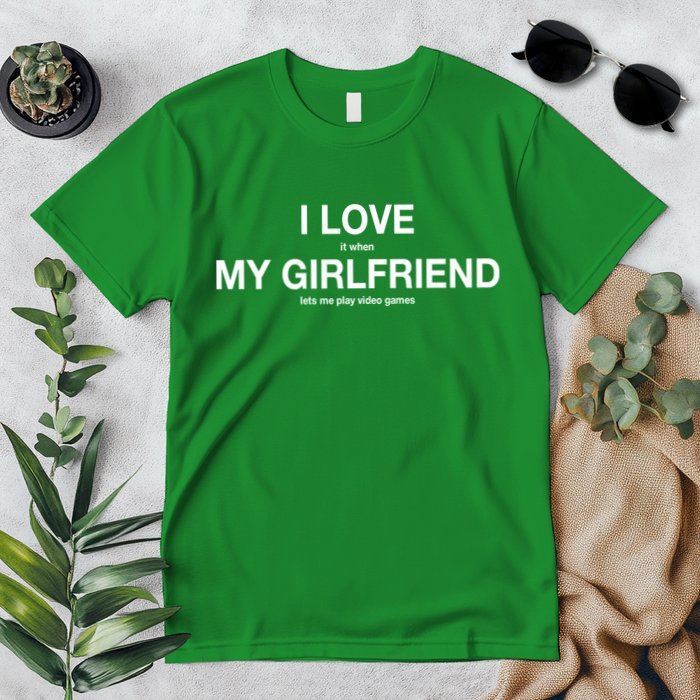 I love It When My Girlfriend Lets Me Play Video Games Premium T-Shirt