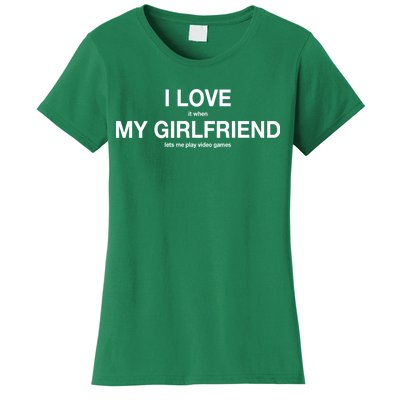 I love It When My Girlfriend Lets Me Play Video Games Women's T-Shirt