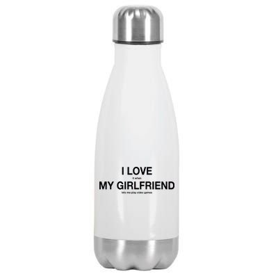 I love It When My Girlfriend Lets Me Play Video Games Stainless Steel Insulated Water Bottle