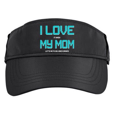 I Love It When My Mom Let Me Play Video Games Adult Drive Performance Visor