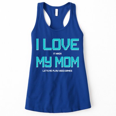 I Love It When My Mom Let Me Play Video Games Womens Tank Top