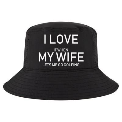 I Love It When My Wife Lets Me Go Fishing Cool Comfort Performance Bucket Hat