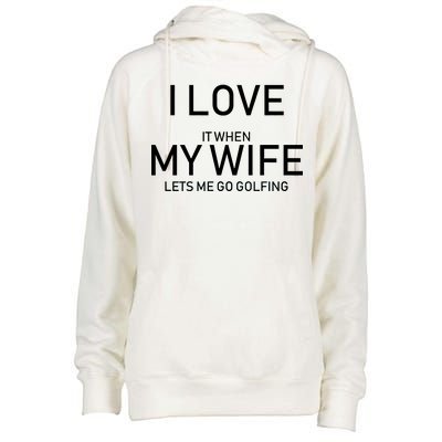 I Love It When My Wife Lets Me Go Fishing Womens Funnel Neck Pullover Hood