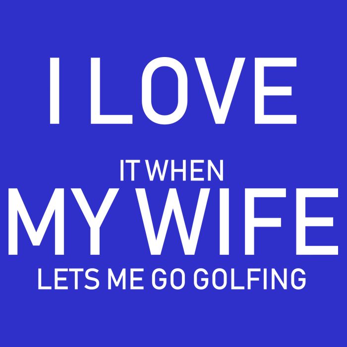 I Love It When My Wife Lets Me Go Fishing Button