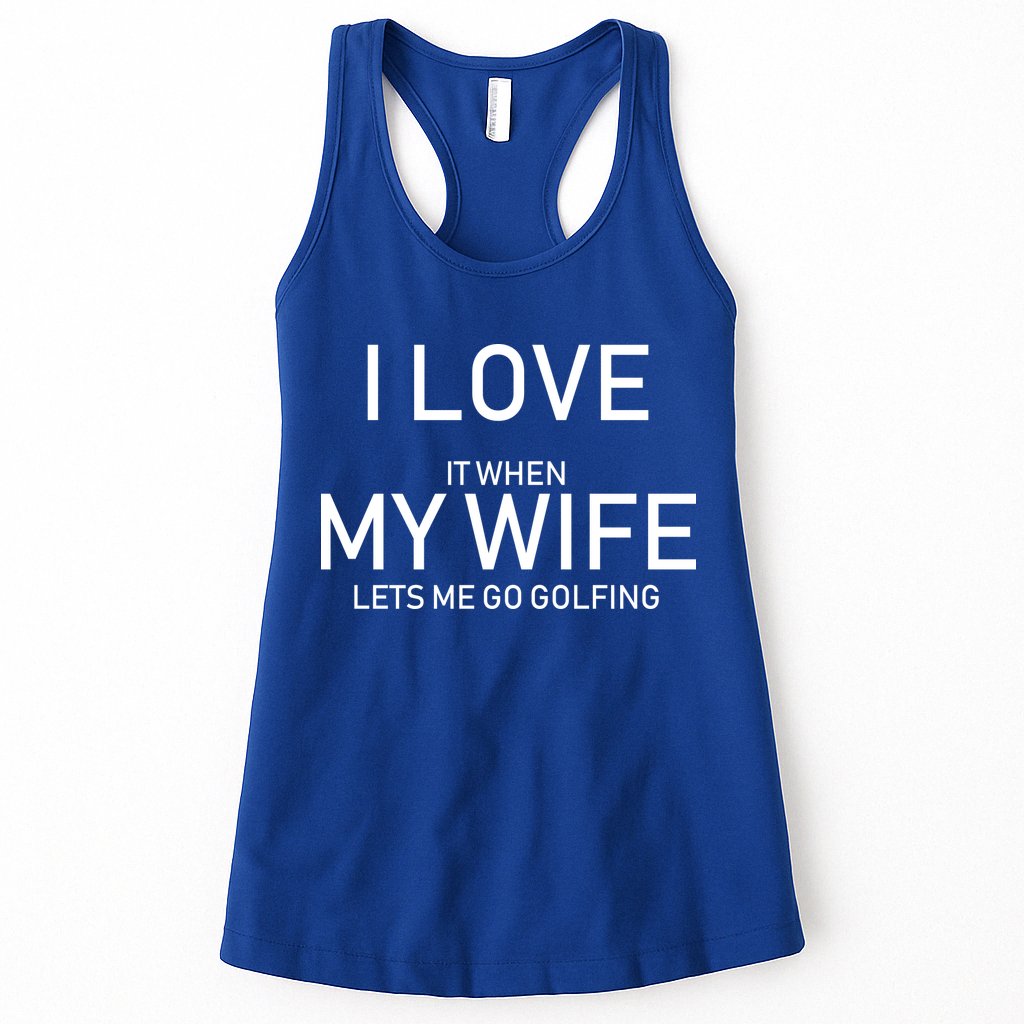 I Love It When My Wife Lets Me Go Fishing Womens Tank Top