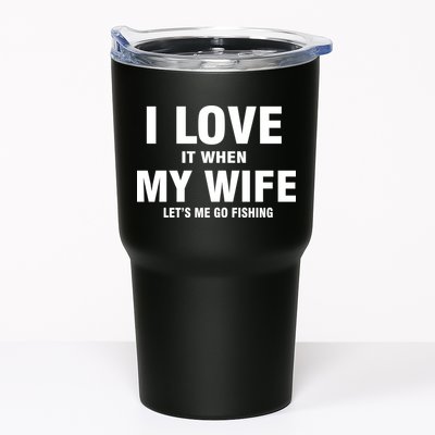 I Love It When My Wife Lets Me Go Fishing Funny Tumbler