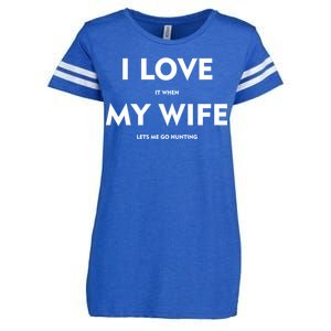 I Love It When My Wife Let's Me Go Hunting Enza Ladies Jersey Football T-Shirt