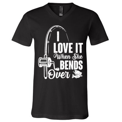 I Love It When She Bends Over Fishing Joke V-Neck T-Shirt