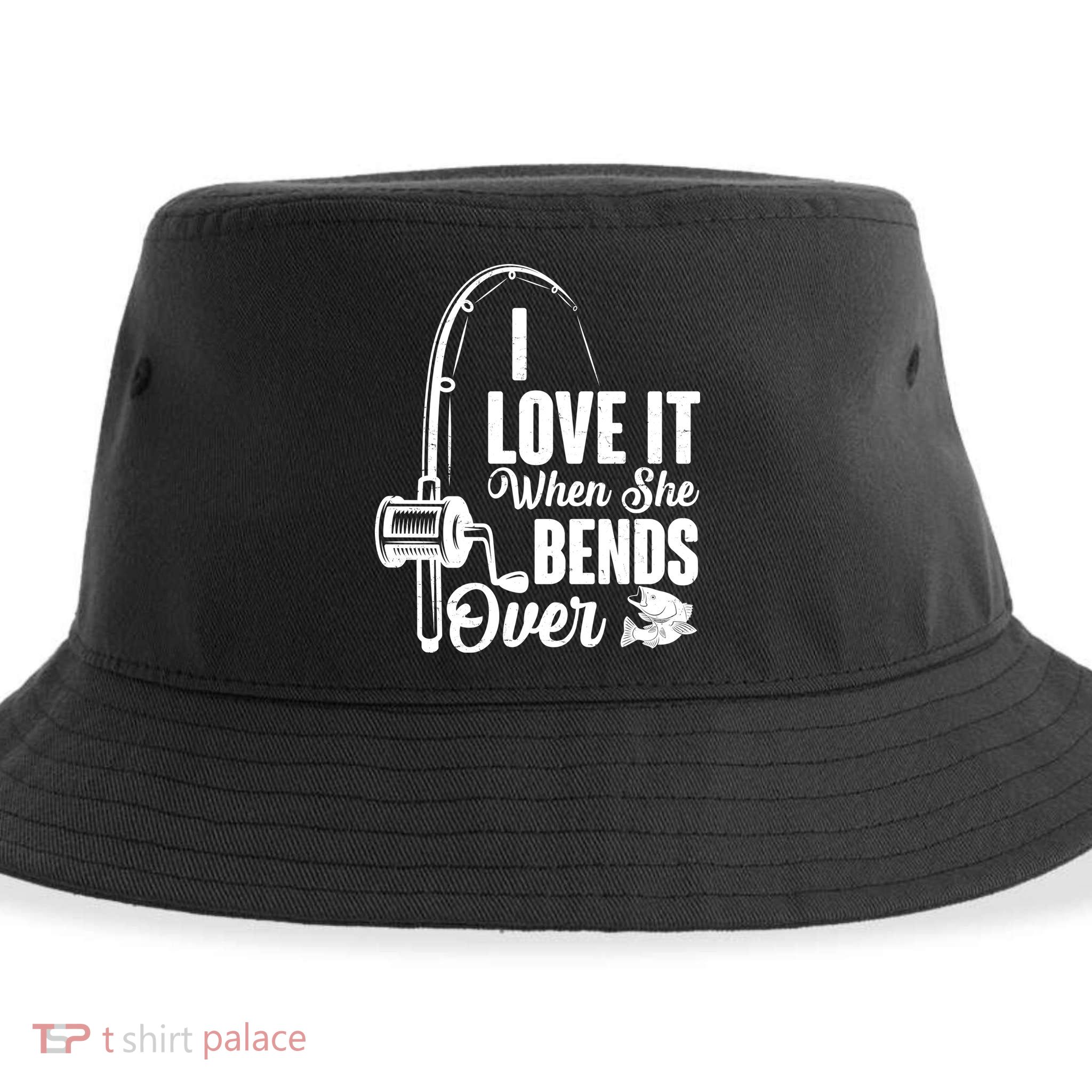 I Love It When She Bends Over Fishing Joke Sustainable Bucket Hat