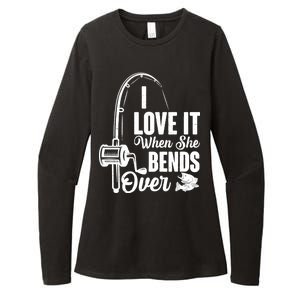 I Love It When She Bends Over Fishing Joke Womens CVC Long Sleeve Shirt