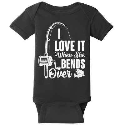 I Love It When She Bends Over Fishing Joke Baby Bodysuit