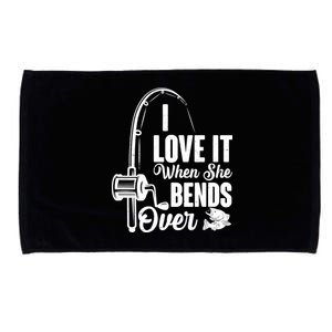 I Love It When She Bends Over Fishing Joke Microfiber Hand Towel