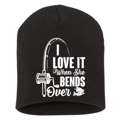 I Love It When She Bends Over Fishing Joke Short Acrylic Beanie