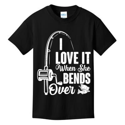 I Love It When She Bends Over Fishing Joke Kids T-Shirt