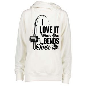 I Love It When She Bends Over Fishing Joke Womens Funnel Neck Pullover Hood