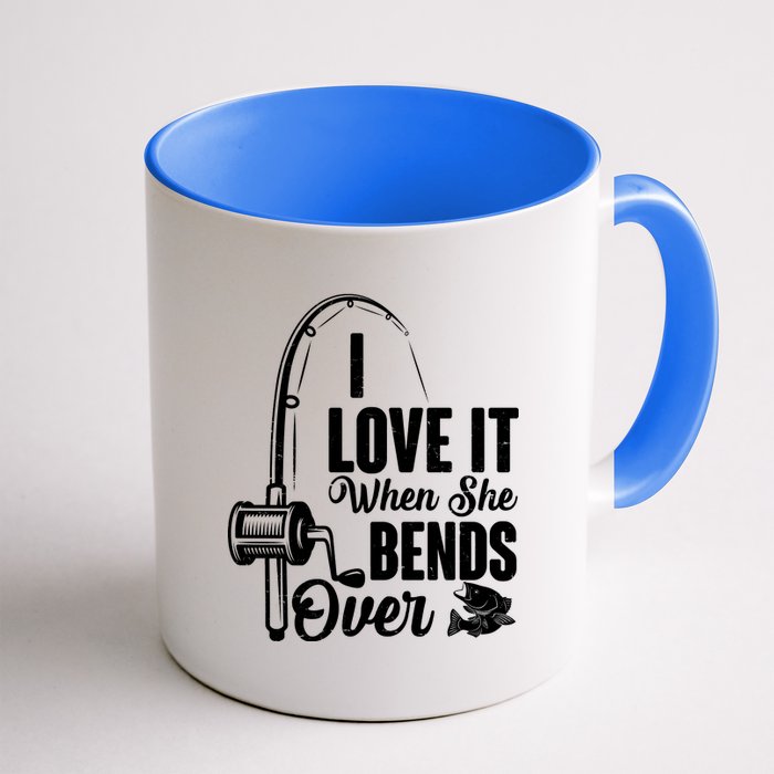 I Love It When She Bends Over Fishing Joke Coffee Mug