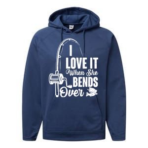 I Love It When She Bends Over Fishing Joke Performance Fleece Hoodie