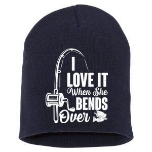 I Love It When She Bends Over Fishing Joke Short Acrylic Beanie