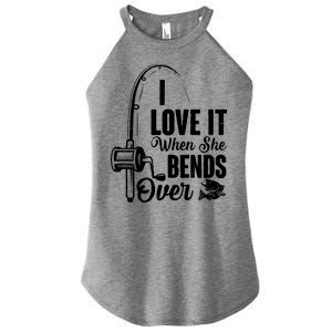 I Love It When She Bends Over Fishing Joke Women's Perfect Tri Rocker Tank