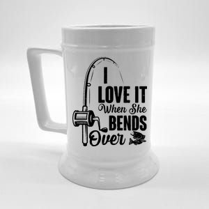 I Love It When She Bends Over Fishing Joke Beer Stein