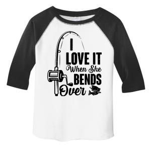 I Love It When She Bends Over Fishing Joke Toddler Fine Jersey T-Shirt