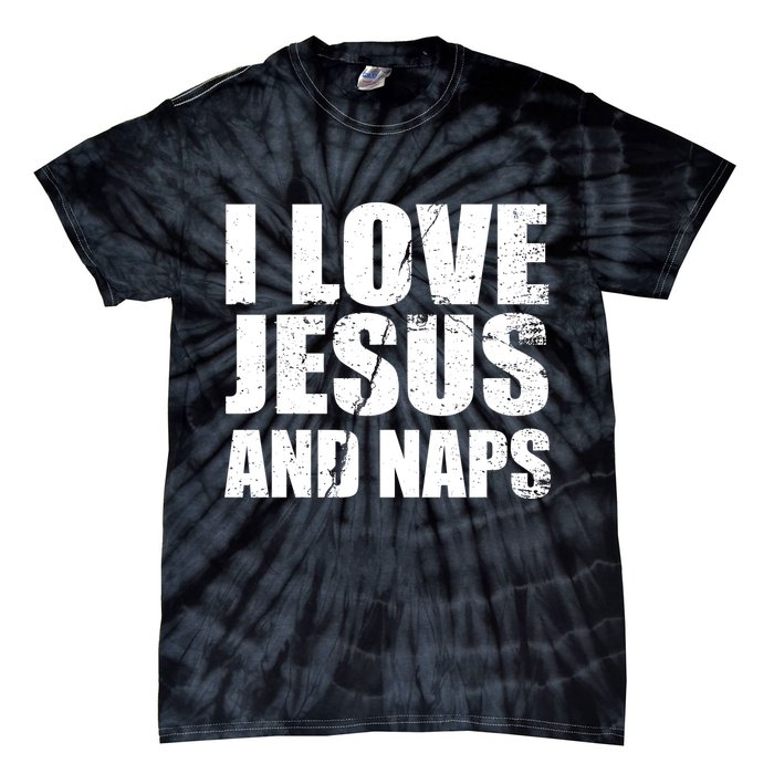 I Love Jesus And Naps Tie-Dye T-Shirt
