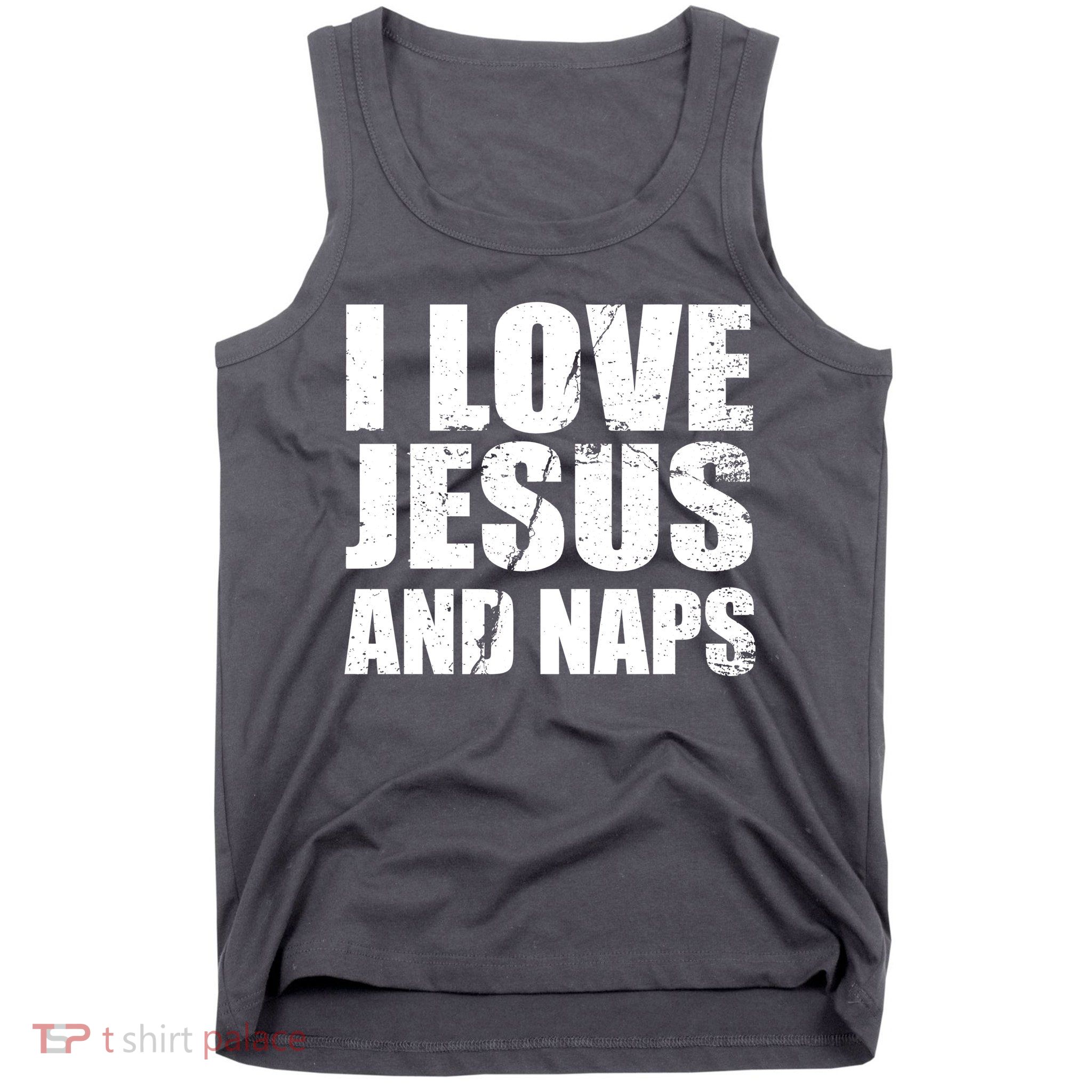 I Love Jesus And Naps Tank Top