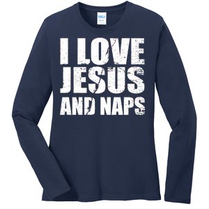 I Love Jesus And Naps Ladies Long Sleeve Shirt