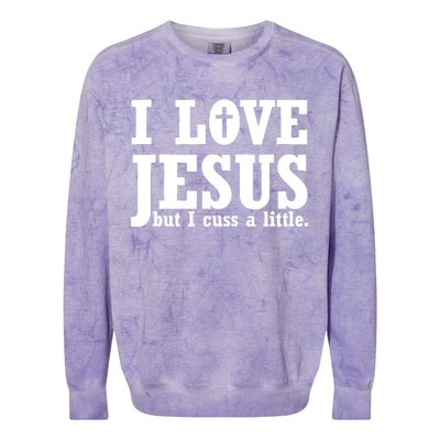 I Love Jesus But I Cuss A Little Colorblast Crewneck Sweatshirt