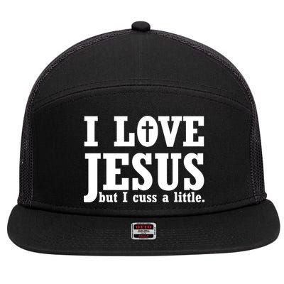 I Love Jesus But I Cuss A Little 7 Panel Mesh Trucker Snapback Hat