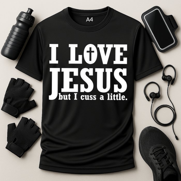 I Love Jesus But I Cuss A Little Cooling Performance Crew T-Shirt