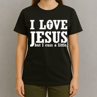 I Love Jesus But I Cuss A Little T-Shirt
