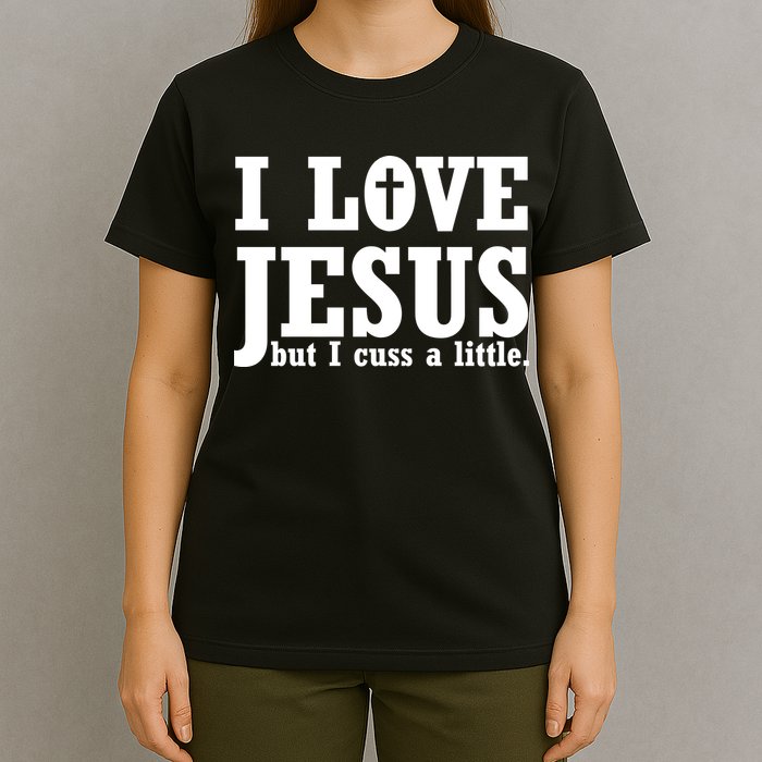 I Love Jesus But I Cuss A Little T-Shirt