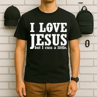 I Love Jesus But I Cuss A Little T-Shirt