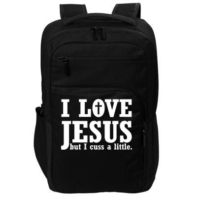 I Love Jesus But I Cuss A Little Impact Tech Backpack