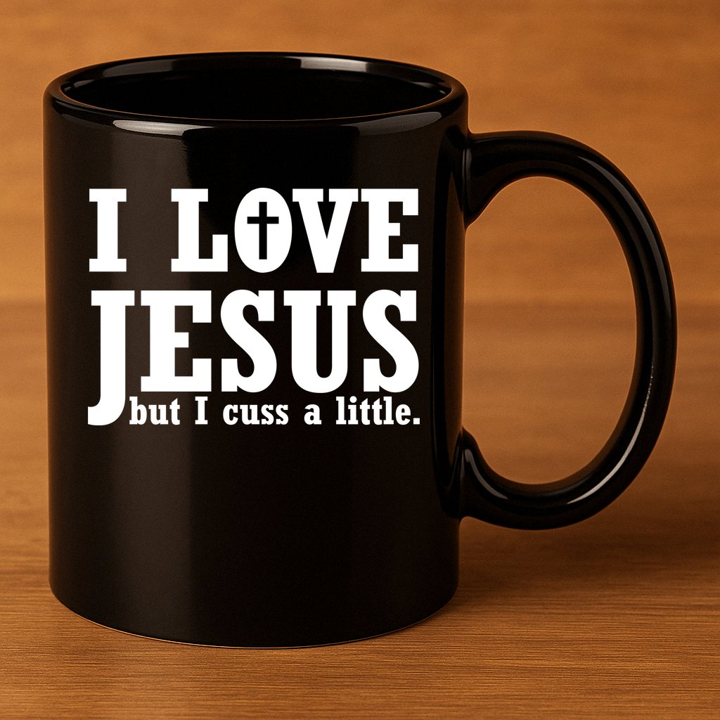 I Love Jesus But I Cuss A Little 11oz C Handle Ceramic Mug