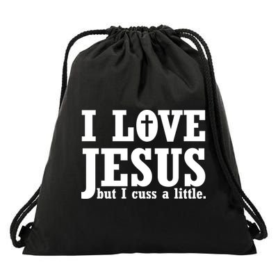 I Love Jesus But I Cuss A Little Drawstring Bag