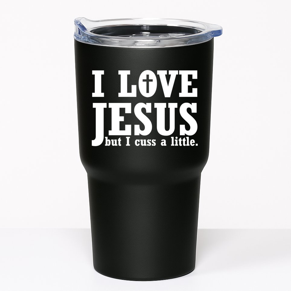 I Love Jesus But I Cuss A Little Tumbler