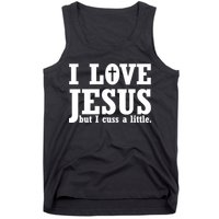 I Love Jesus But I Cuss A Little Tank Top