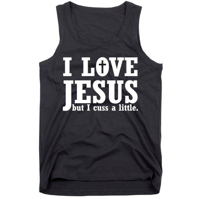 I Love Jesus But I Cuss A Little Tank Top