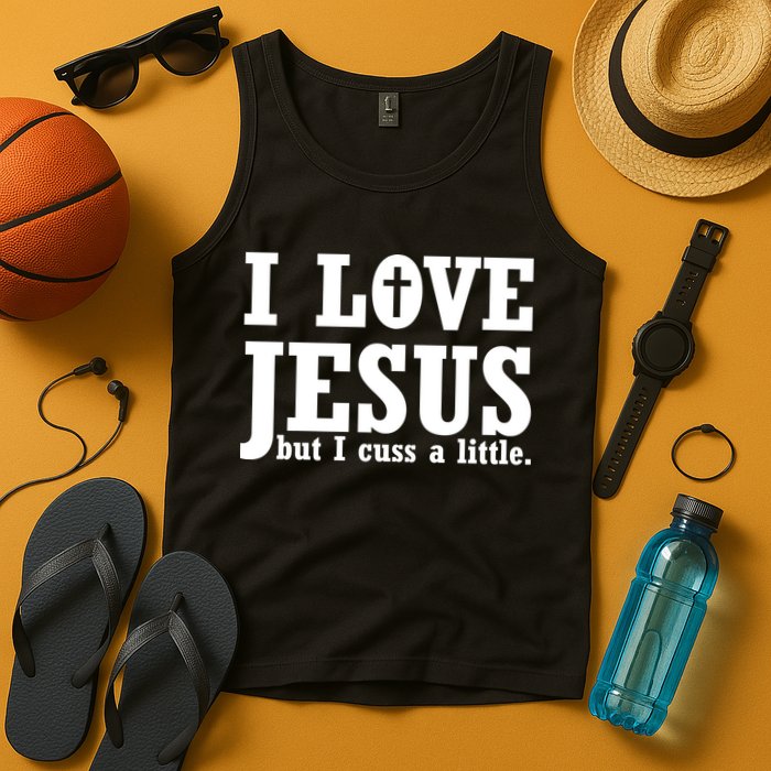 I Love Jesus But I Cuss A Little Tank Top
